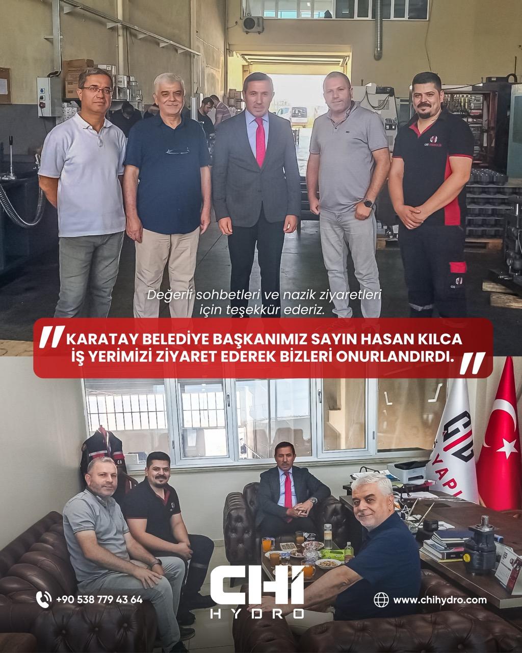 Karatay Belediye Başkanımız Sayın Hasan Kılca iş yerimizi ziyaret ederek bizleri onurlandırdı.